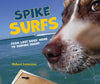 'Spike Surfs' Book - From The Lost Dogs' Home to Surfing Champ